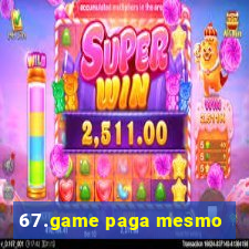 67.game paga mesmo